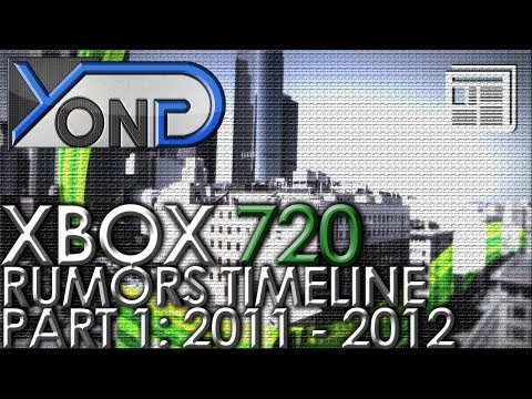 Xbox 720 - Rumors Timeline Part 1: 2011 - 2012