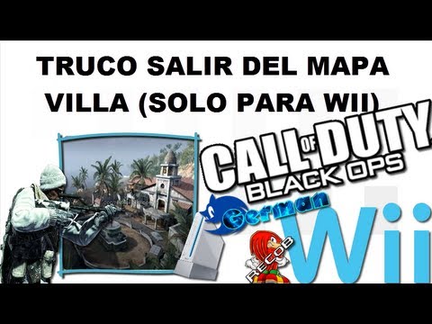 Trucos Black Ops Salir del Mapa Villa (Solo para WII) - By GermanWii & ReCoB Trucos Black Ops Salir del Mapa Villa (Solo para WII) - By GermanWii & ReCoB