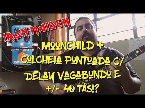 Intro Moonchild + Colcheia Pontuada c/ Delay Vagabundo