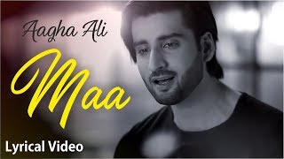 maa by agha ali lyrics   maa by aagha ali lyrics  