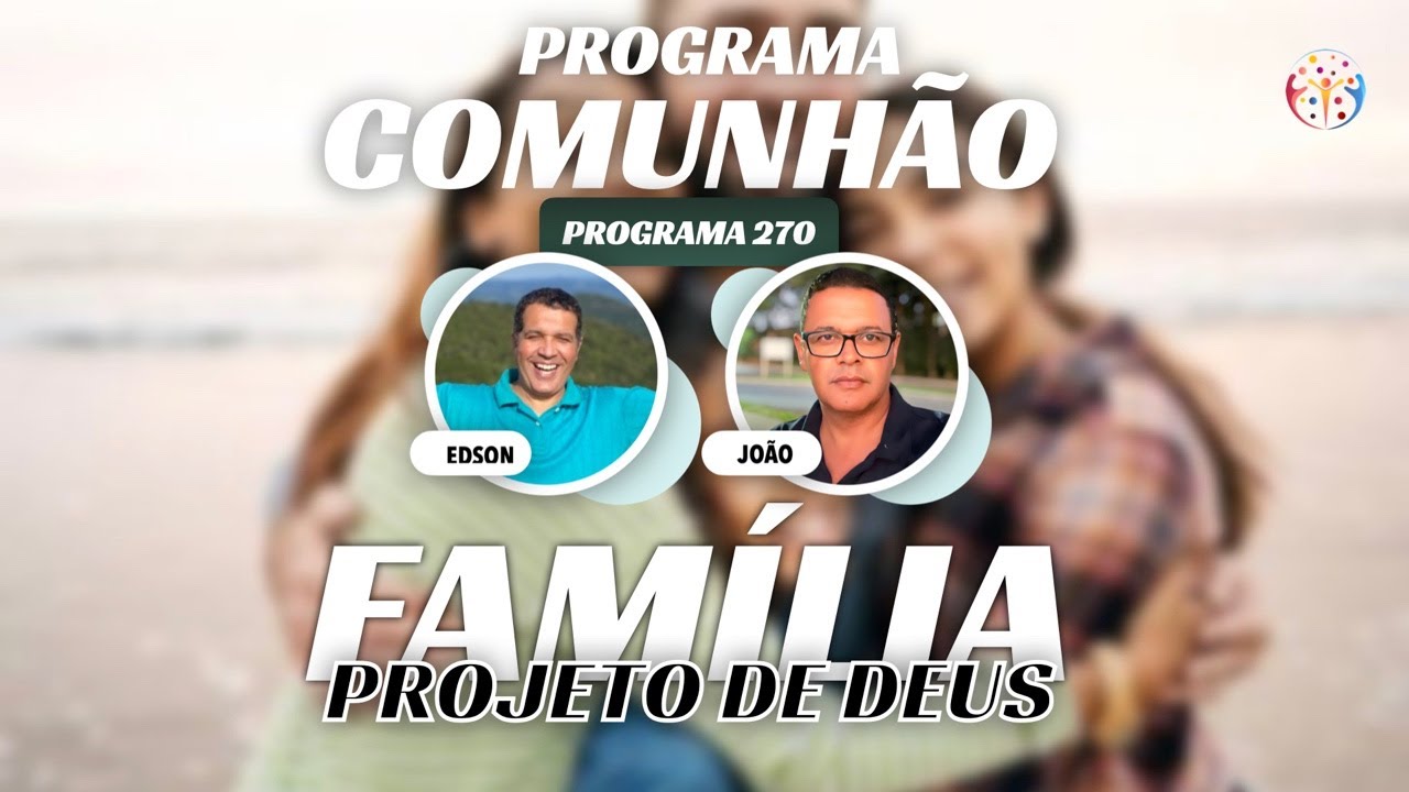 PROGRAMA COMUNHÃO 270