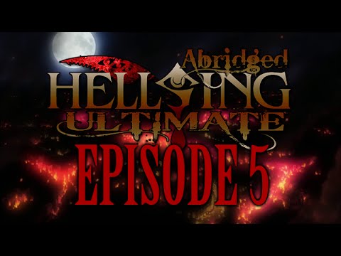 *TFS* Hellsing Ultimate Abridged Episode 5