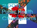 Public Health Champions 2007