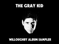 THE GRAY KID - WILLOUGHBY ALBUM SAMPLER