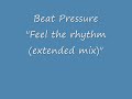 Beat pressure - Rhythm (extended mix)
