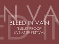 bleed in vain   bullet proof  live at ep festival 2007 