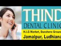 Videos of Thind Dental Clinic Jamalpur Awana Ludhiana