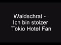 Waldschrat - Ich bin stolzer Tokio Hotel Fan