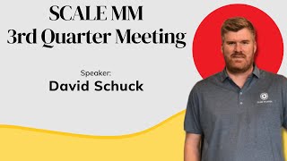 Scale MM Q3 Meeting: David Schuck