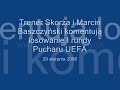 Trener Skorża i Marcin Baszczyński komentują losowanie