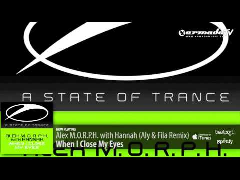 Alex M.O.R.P.H. with Hannah - When I Close My Eyes (Aly & Fila Remix)