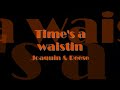 Time's a wastin (Joaquin & Reese)