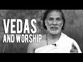 Vedas and Worshipping Nature spiritual and helpful?