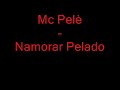 Mc pel� - namorar pelado