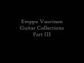 Emppu Vuorinen Guitar Collections Part III