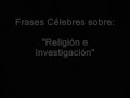 Frases Célebres sobre Religión y otros temas.