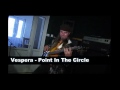Vespera - Point In The Circle (live at rehearsals)