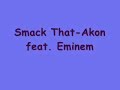 smack that akon ft  eminem*lyrics