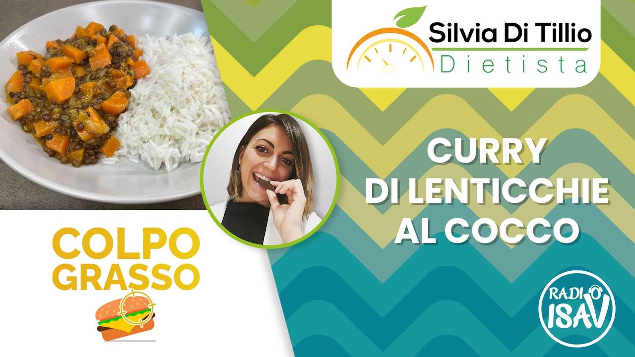 COLPO GRASSO - Dietista Silvia Di Tillio | CURRY DI LENTICCHIE AL COCCO