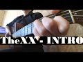 The XX - INTRO (Fingerstyle Cover by Мироненко Артем)