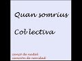 quan somrius, canción en catalán (Colˇlectiva) quan somrius, canción en catalán (Colˇlectiva)