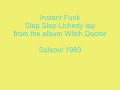 slap slap lickedy lap
great funk track!

from the ablum 
'witch doctor'
1980 salsoul rec.