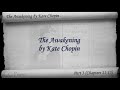 Part 3 - Chs 11-15 - The Awakening by Kate Chopin