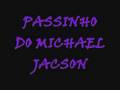 PASSINHO DO MICHAEL JACSON