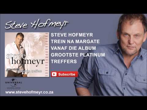 STEVE HOFMEYR – Trein Na Margate