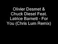 olivier desmet & chuck diesel feat. latrice barnett - for you (chris lum remix)