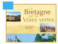 La Bretagne par les voies vertes de Michel Bonduelle La Bretagne par les voies vertes de Michel Bonduelle