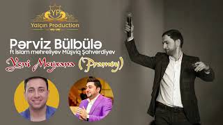 Perviz Bulbule - Pramoy ( İslam,Musviq Sahverdiyev)