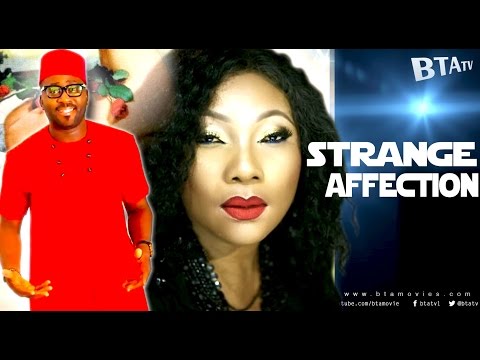 STRANGE AFFECTION - LATEST NOLLYWOOD BLOCKBUSTER MOVIE