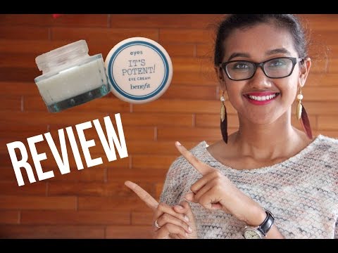 Benefit Its Potent! eye cream Review | Disha Gangar