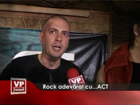 Rock adevărat cu… ACT