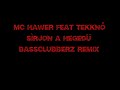 Mc Hawer Feat Tekknő - Sírjon A Hegedű ( Bassclubberz Remix )