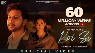 Koi Si (Official Video) Afsana Khan  Nirmaan Enzo 