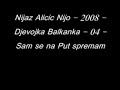 Nijaz Alicic Nijo - 2008 - 04 - Sam se na Put spremam