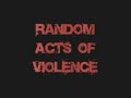 Random Acts of Violence - The Garden