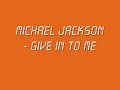 Michael Jackson - Give in to Me (With Lyrics + HQ Sound)