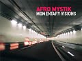 Afro-Mystik - Momentary Visions [deep house]
