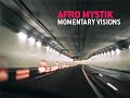Afro-Mystik - Momentary Visions [deep house]