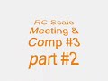 RC Scale Meeting & Comp #3  part 2