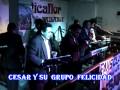 CESAR Y SU GRUPO FELICIDAD AMOR INFIEL 2009 WWW.FMARIAS.COM