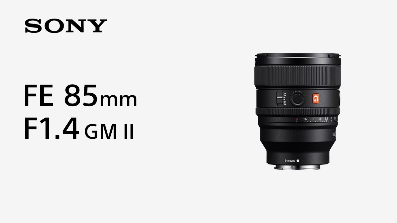 Sony FE 85mm F1.4 GM II Full-frame Large-aperture G Master Sony FE 85mm F1.4 GM II Full-frame Large-aperture G Master