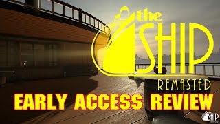 The Ship: Remasted [Early Access Review]