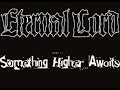eternal lord - something higher awaits