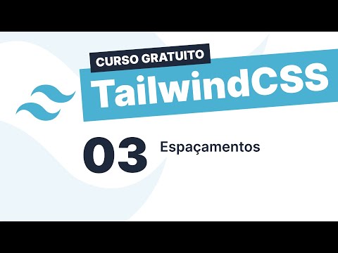 Curso gratuito Tailwind CSS #3 - Espaçamentos