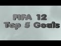 FIFA 12 | Top 5 Goals of the Week