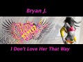 Bryan J. - I Don\ Bryan J. - I Don\